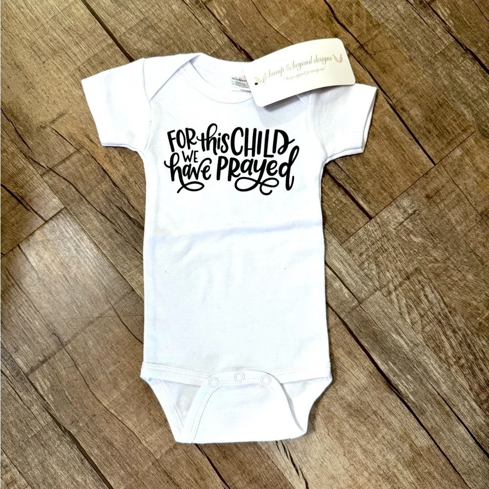 NWT White Baby Onesie with Inspirational Print For this Child we Have Prayed